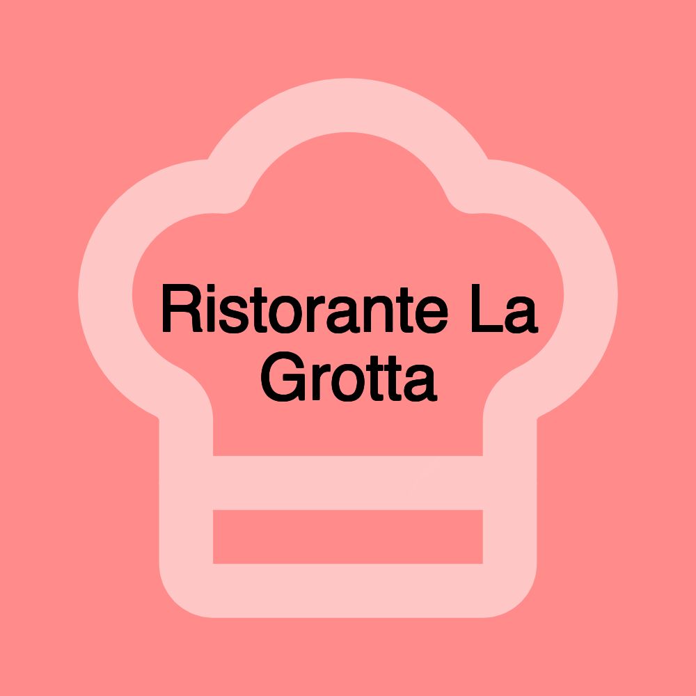 Ristorante La Grotta Ristorante La Grotta
