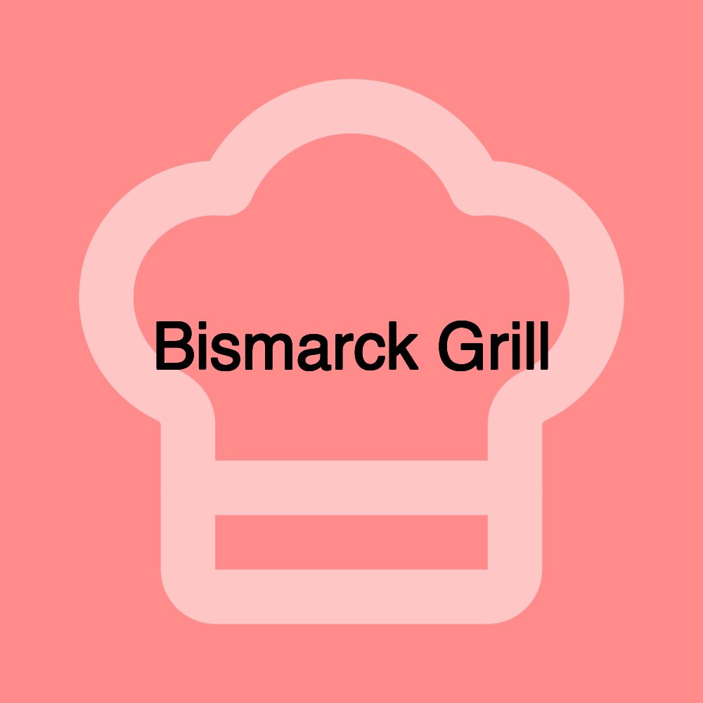 Bismarck Grill