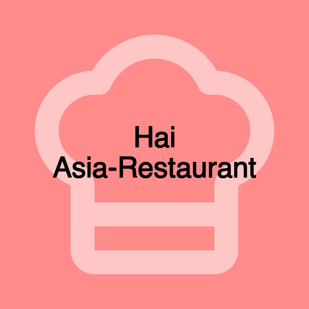 Hai Asia-Restaurant Hai Asia-Restaurant