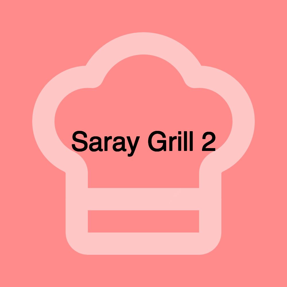 Saray Grill 2 Saray Grill 2