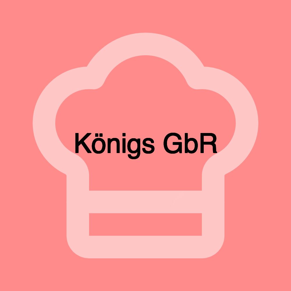 Königs GbR Königs GbR