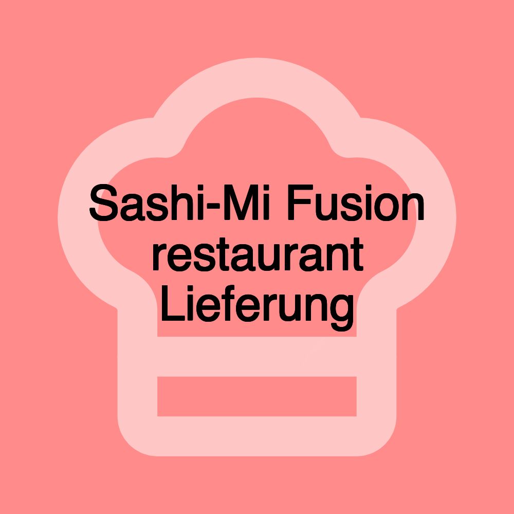 Sashi-Mi Fusion restaurant Lieferung