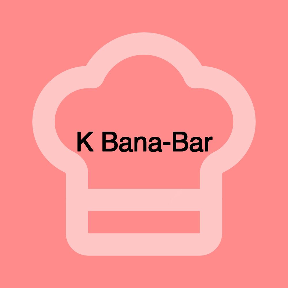 K Bana-Bar