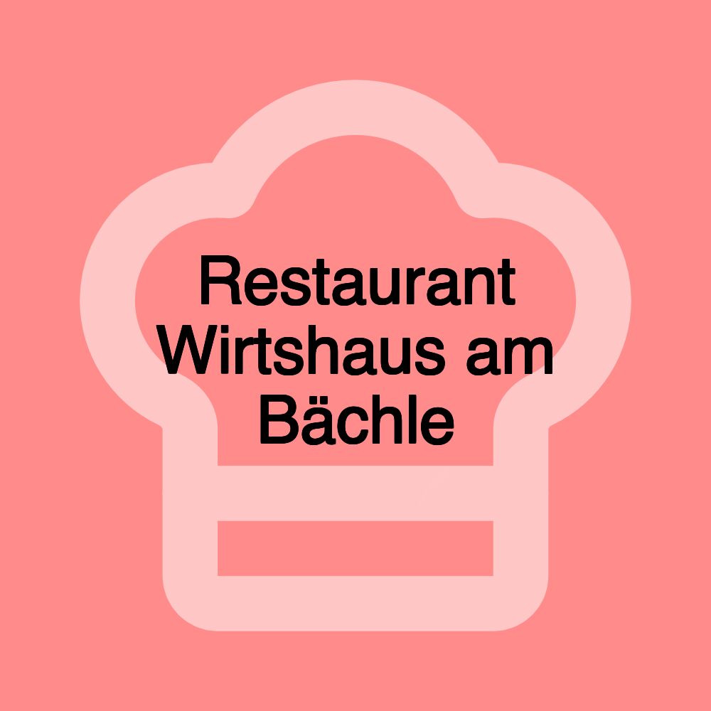 Restaurant Wirtshaus am Bächle Restaurant Wirtshaus am Bächle