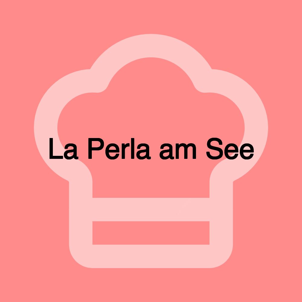 La Perla am See