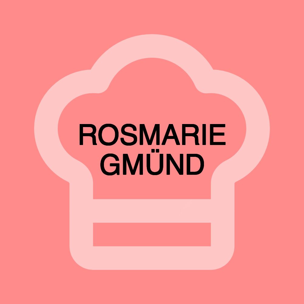 ROSMARIE GMÜND ROSMARIE GMÜND