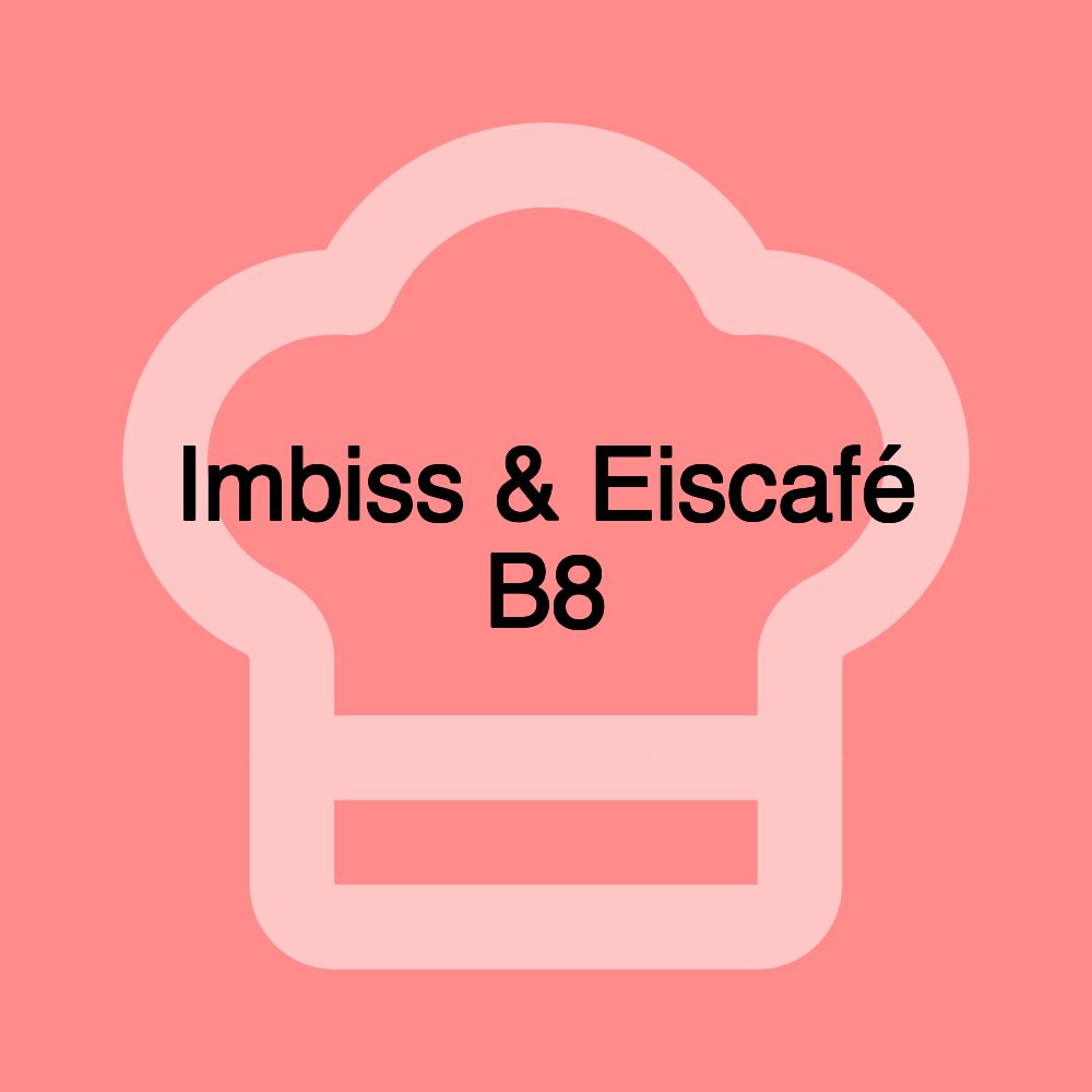 Imbiss & Eiscafé B8 Imbiss & Eiscafé B8