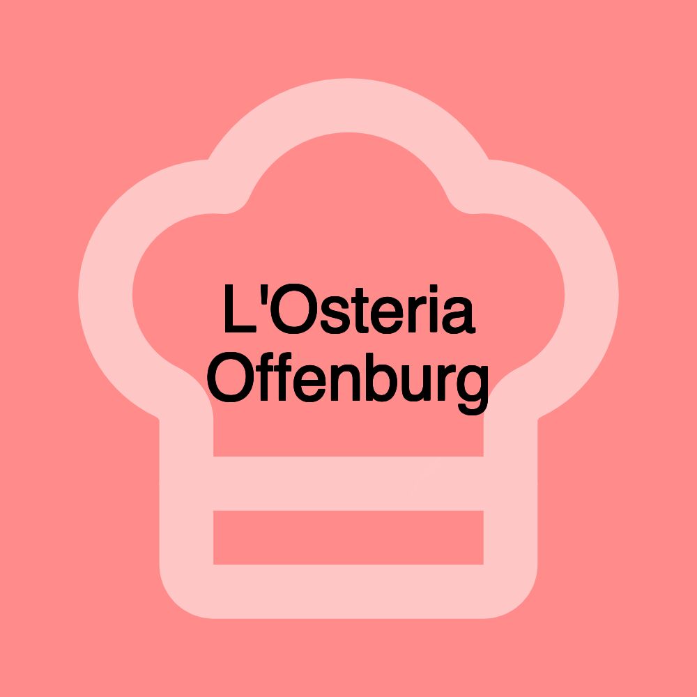 L'Osteria Offenburg L'Osteria Offenburg