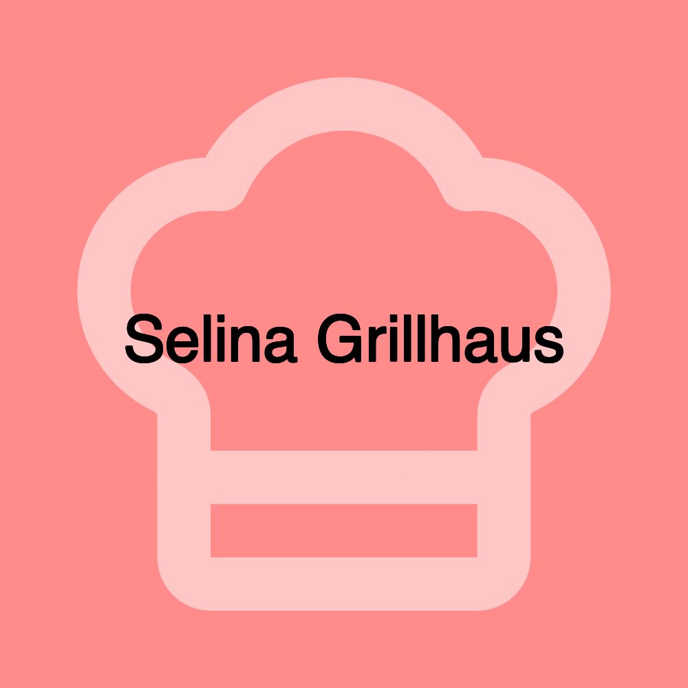 Selina Grillhaus Selina Grillhaus