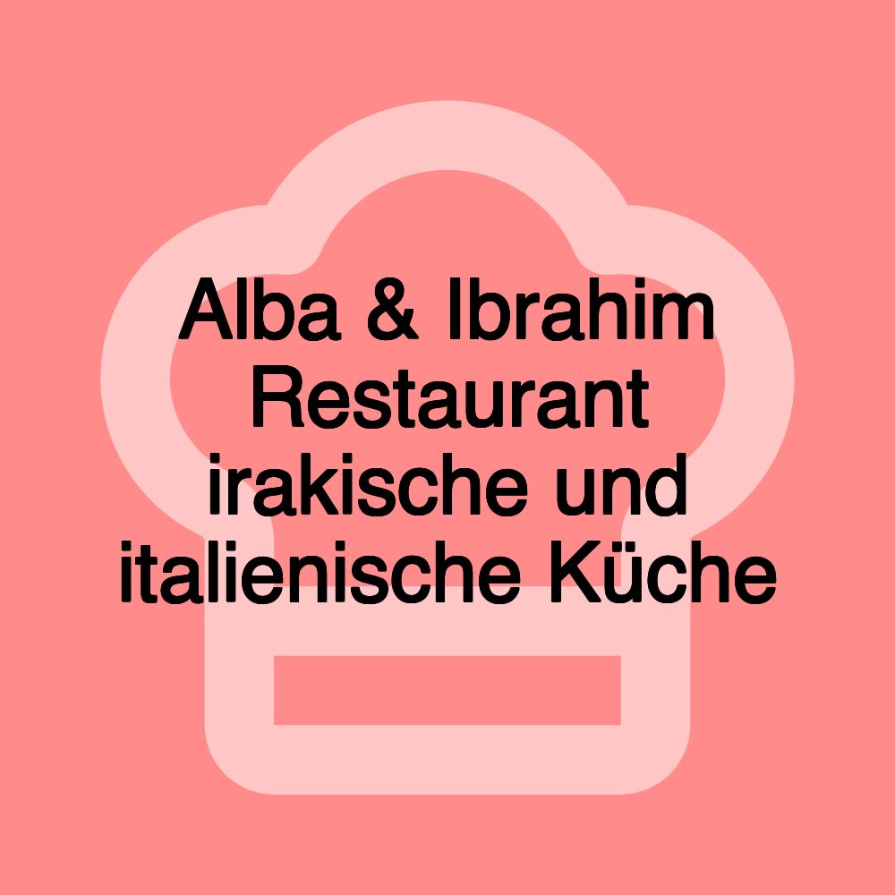 Alba & Ibrahim Restaurant irakische und italienische Küche