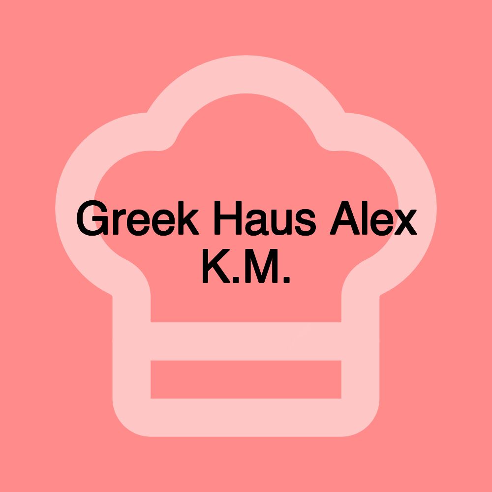 Greek Haus Alex K.M.