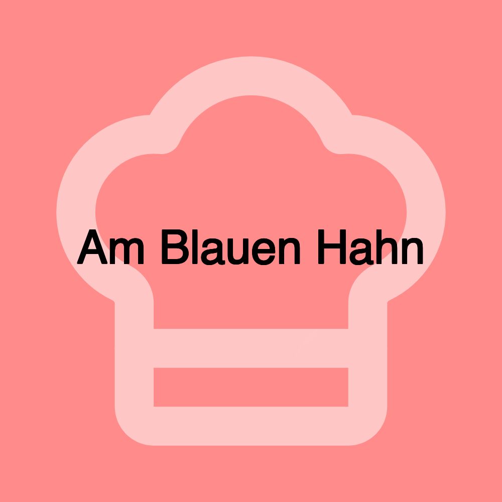 Am Blauen Hahn