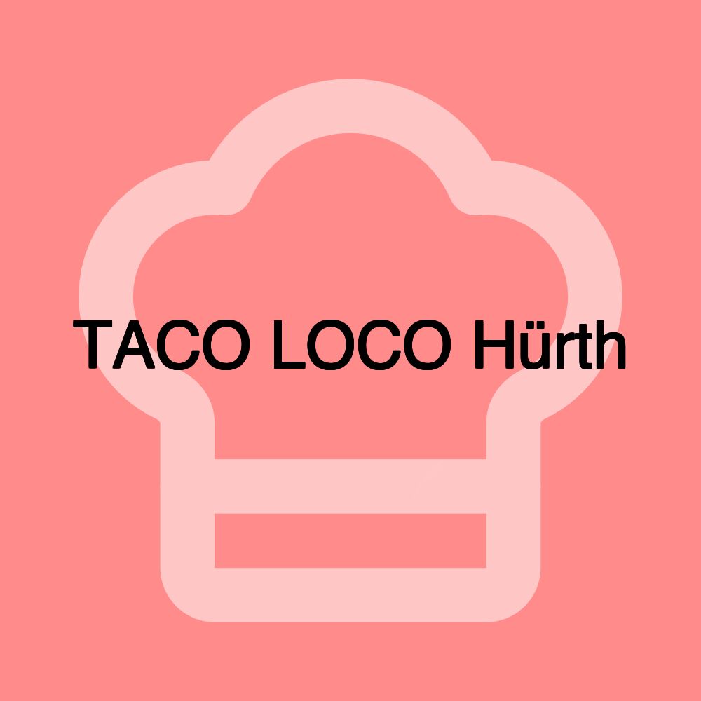 TACO LOCO Hürth TACO LOCO Hürth