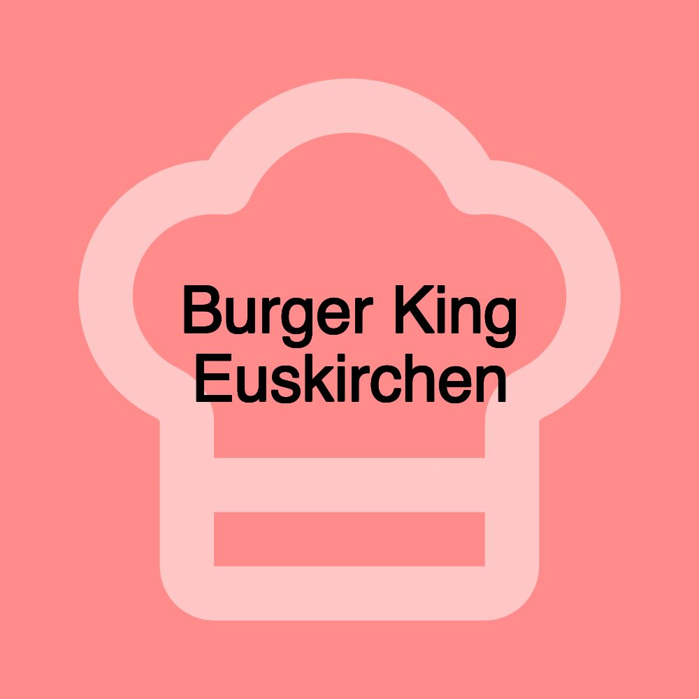 Burger King Euskirchen Burger King Euskirchen
