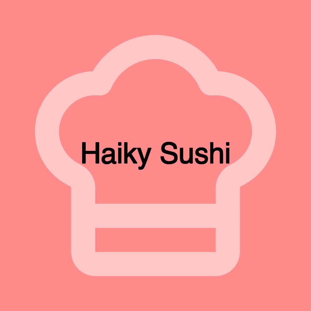 Haiky Sushi Haiky Sushi