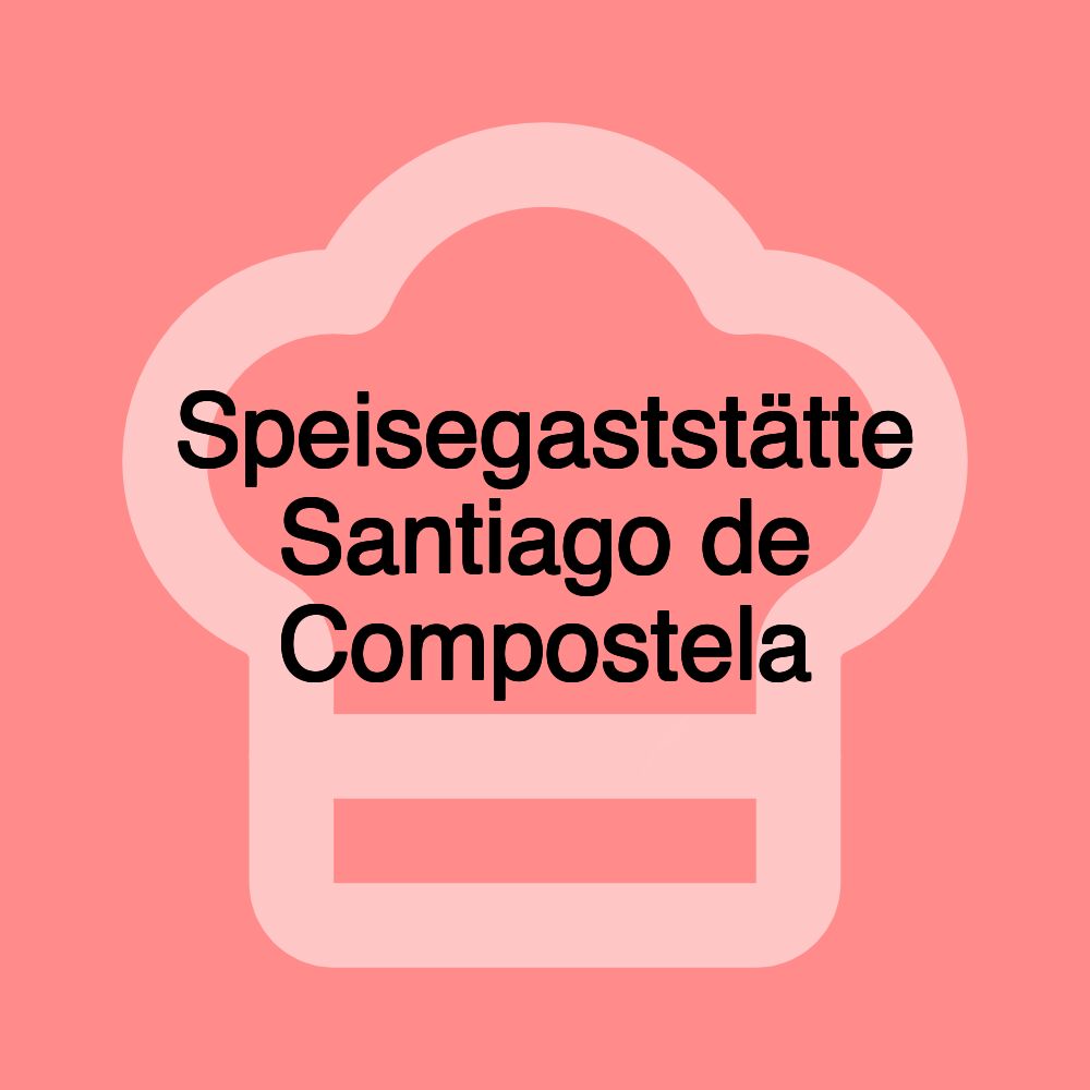 Speisegaststätte Santiago de Compostela Speisegaststätte Santiago de Compostela