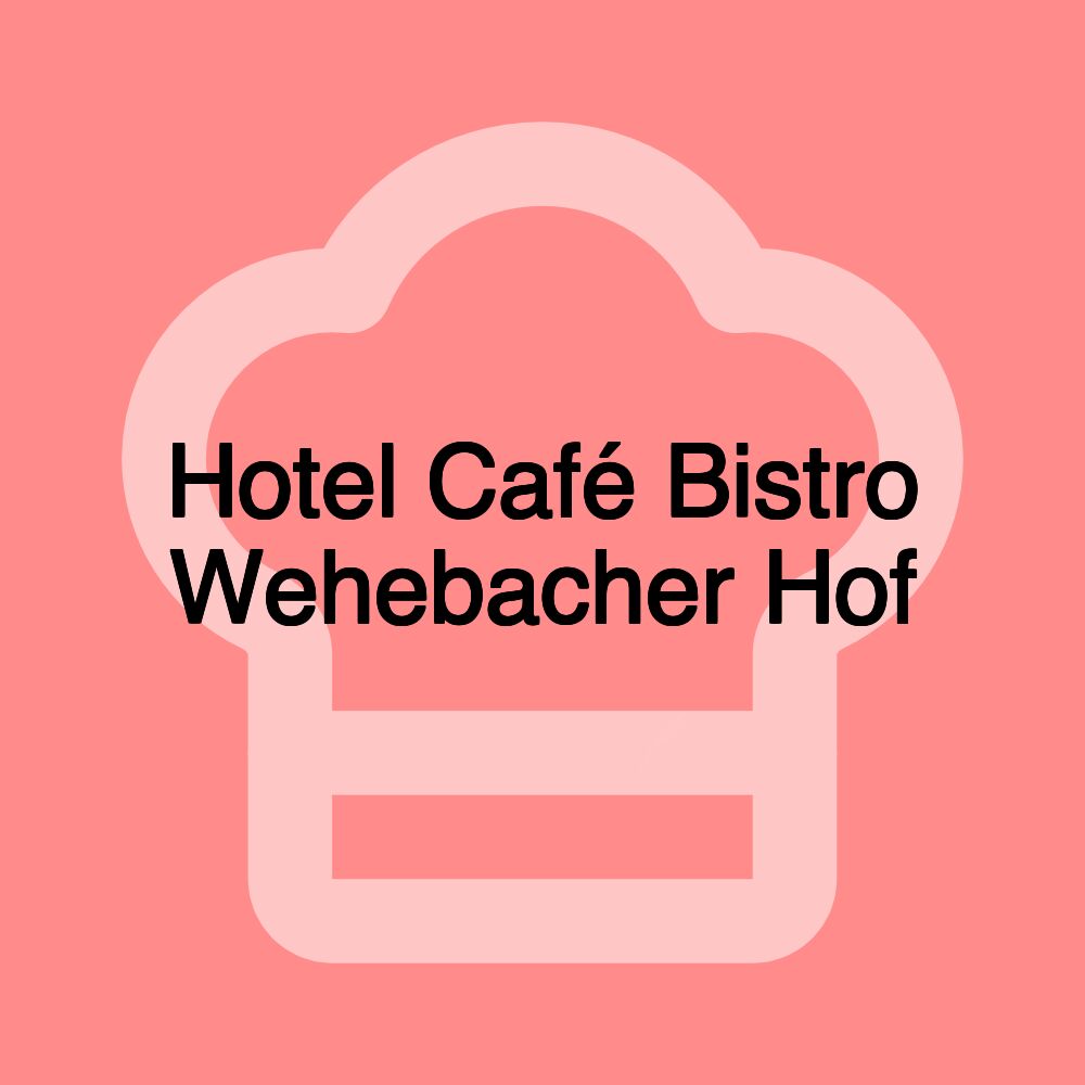 Hotel Café Bistro Wehebacher Hof