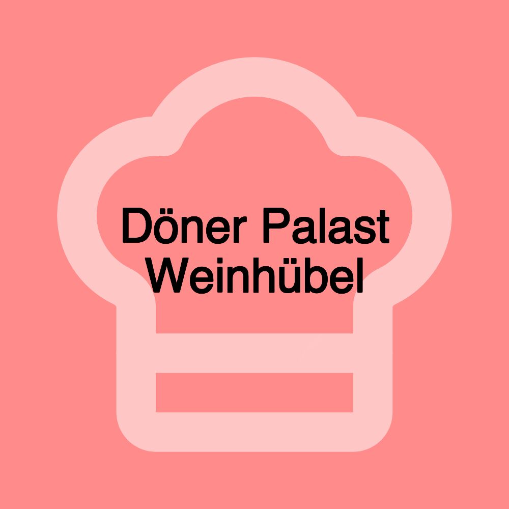 Döner Palast Weinhübel