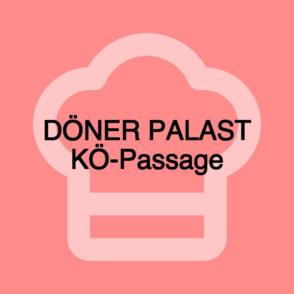 DÖNER PALAST KÖ-Passage