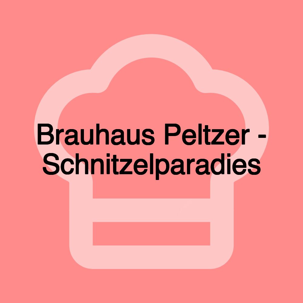 Brauhaus Peltzer - Schnitzelparadies Brauhaus Peltzer - Schnitzelparadies