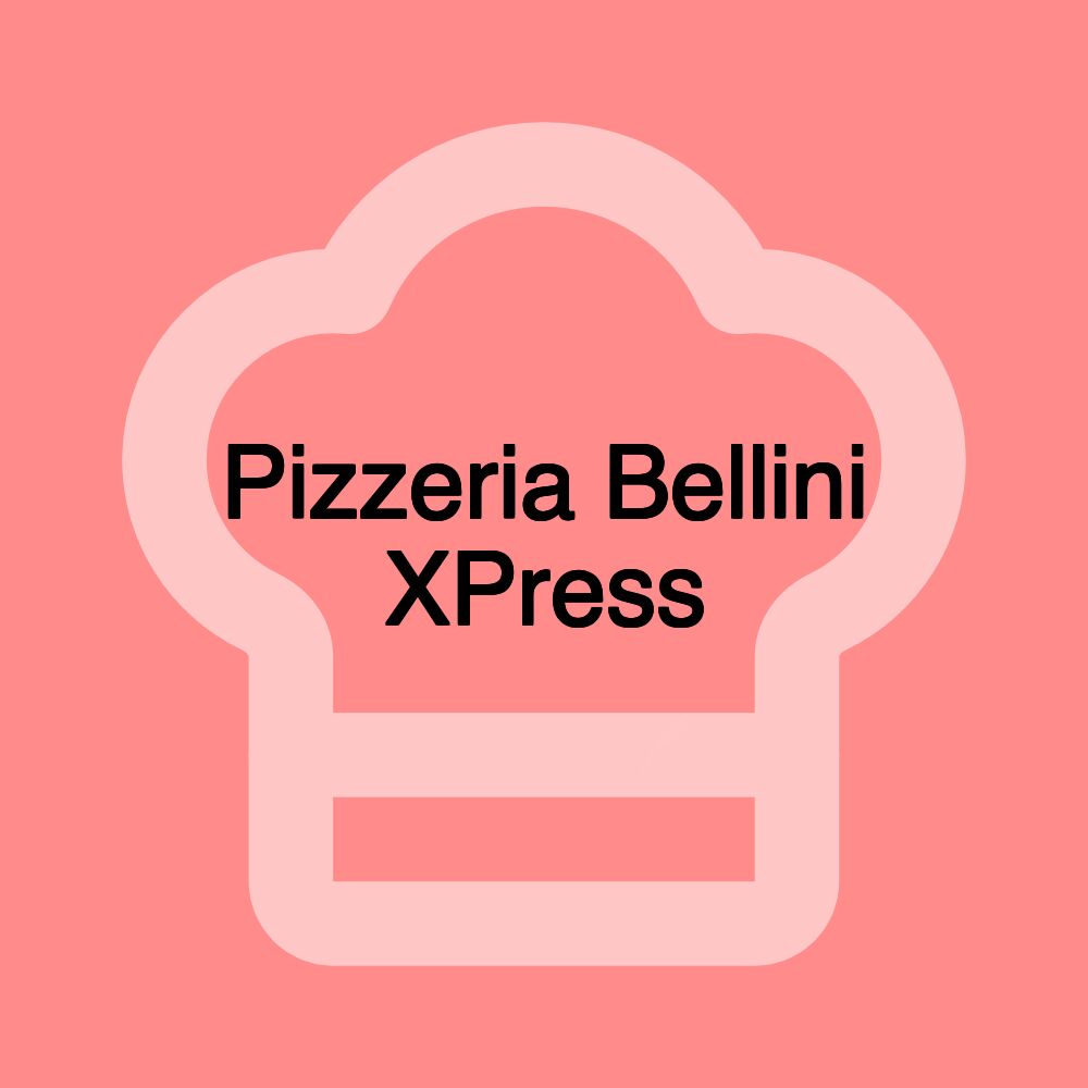 Pizzeria Bellini XPress Pizzeria Bellini XPress