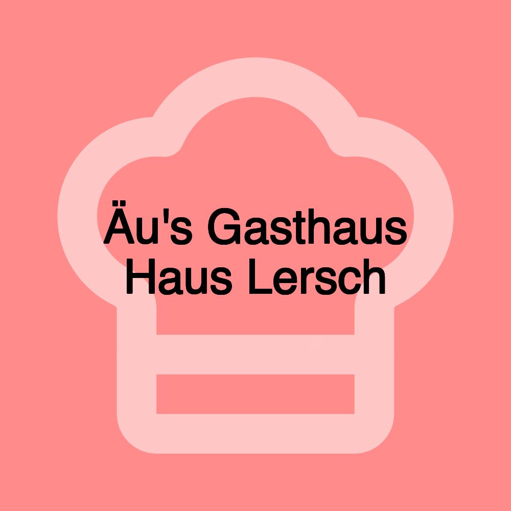 Äu's Gasthaus Haus Lersch Äu's Gasthaus Haus Lersch