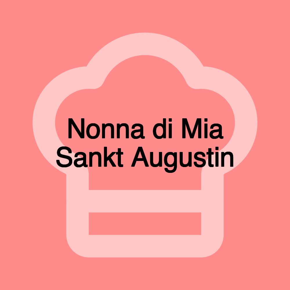 Nonna di Mia Sankt Augustin Nonna di Mia Sankt Augustin
