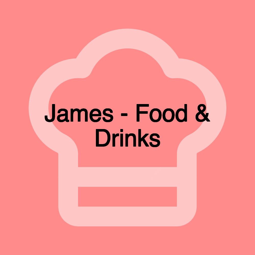 James - Food & Drinks