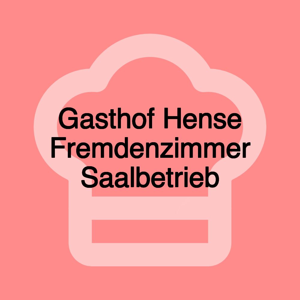 Gasthof Hense Fremdenzimmer Saalbetrieb