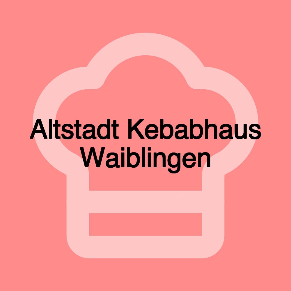 Altstadt Kebabhaus Waiblingen