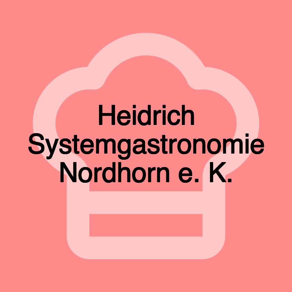 Heidrich Systemgastronomie Nordhorn e. K. Heidrich Systemgastronomie Nordhorn e. K.