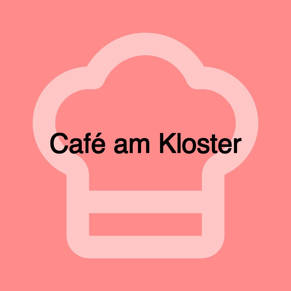 Café am Kloster Café am Kloster