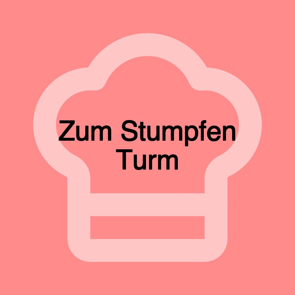 Zum Stumpfen Turm