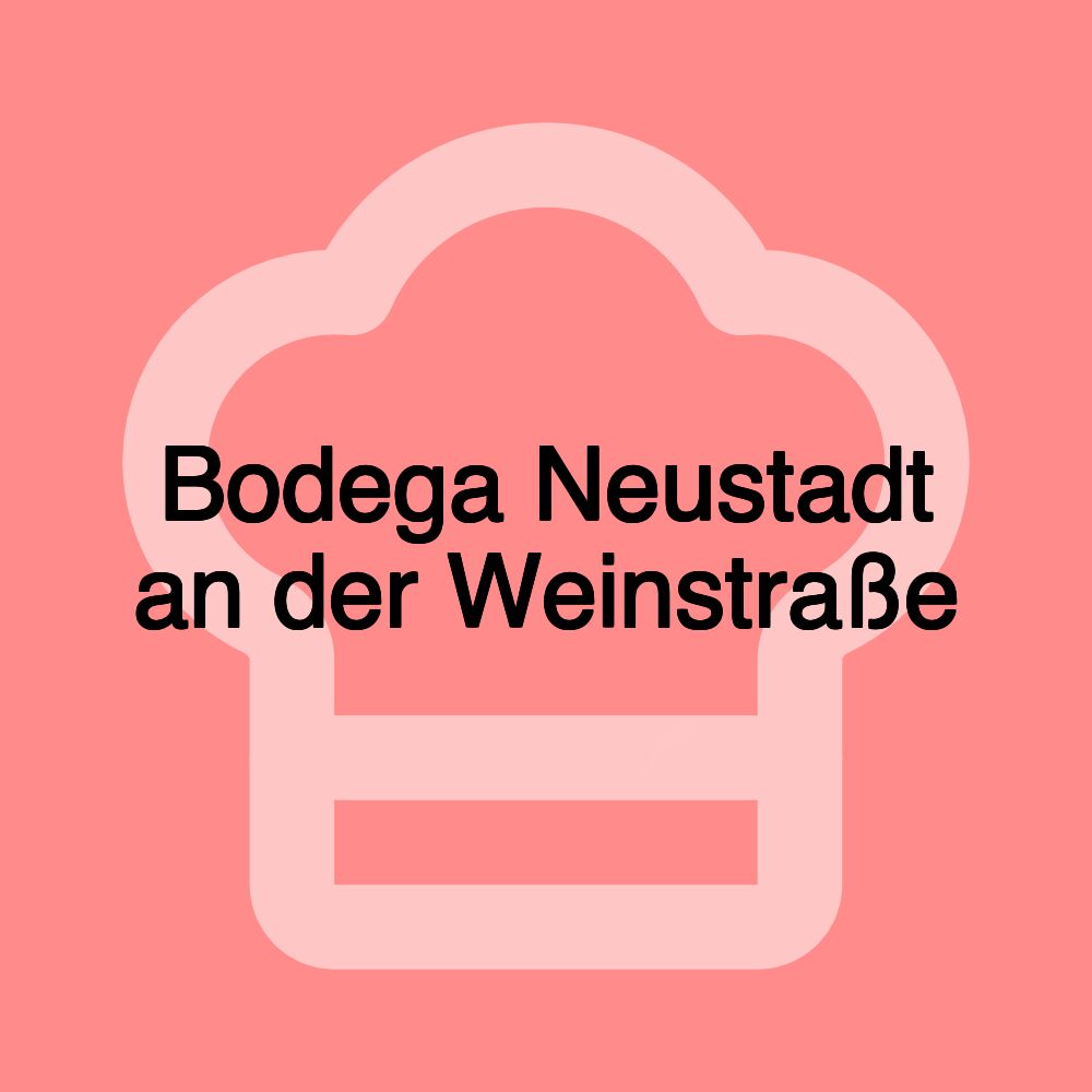 Bodega Neustadt an der Weinstraße