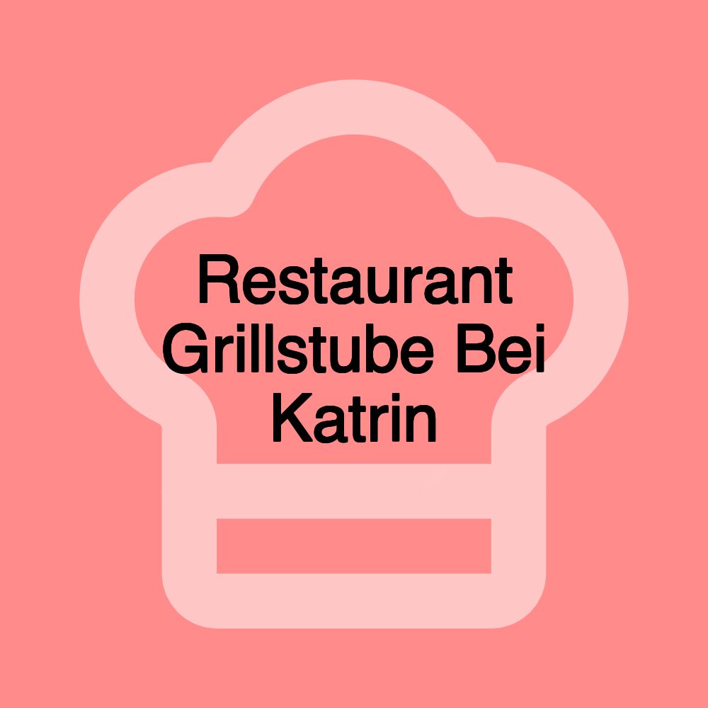 Restaurant Grillstube Bei Katrin Restaurant Grillstube Bei Katrin