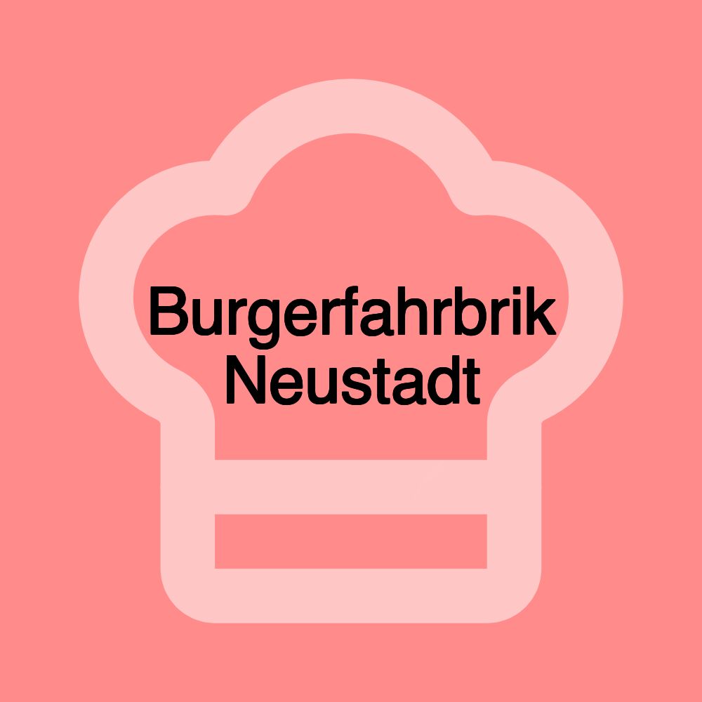 Burgerfahrbrik Neustadt