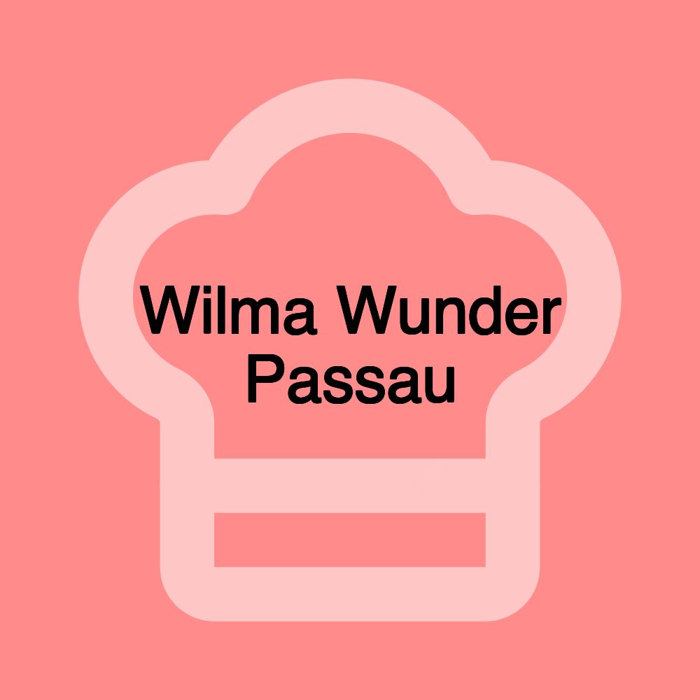 Wilma Wunder Passau Wilma Wunder Passau