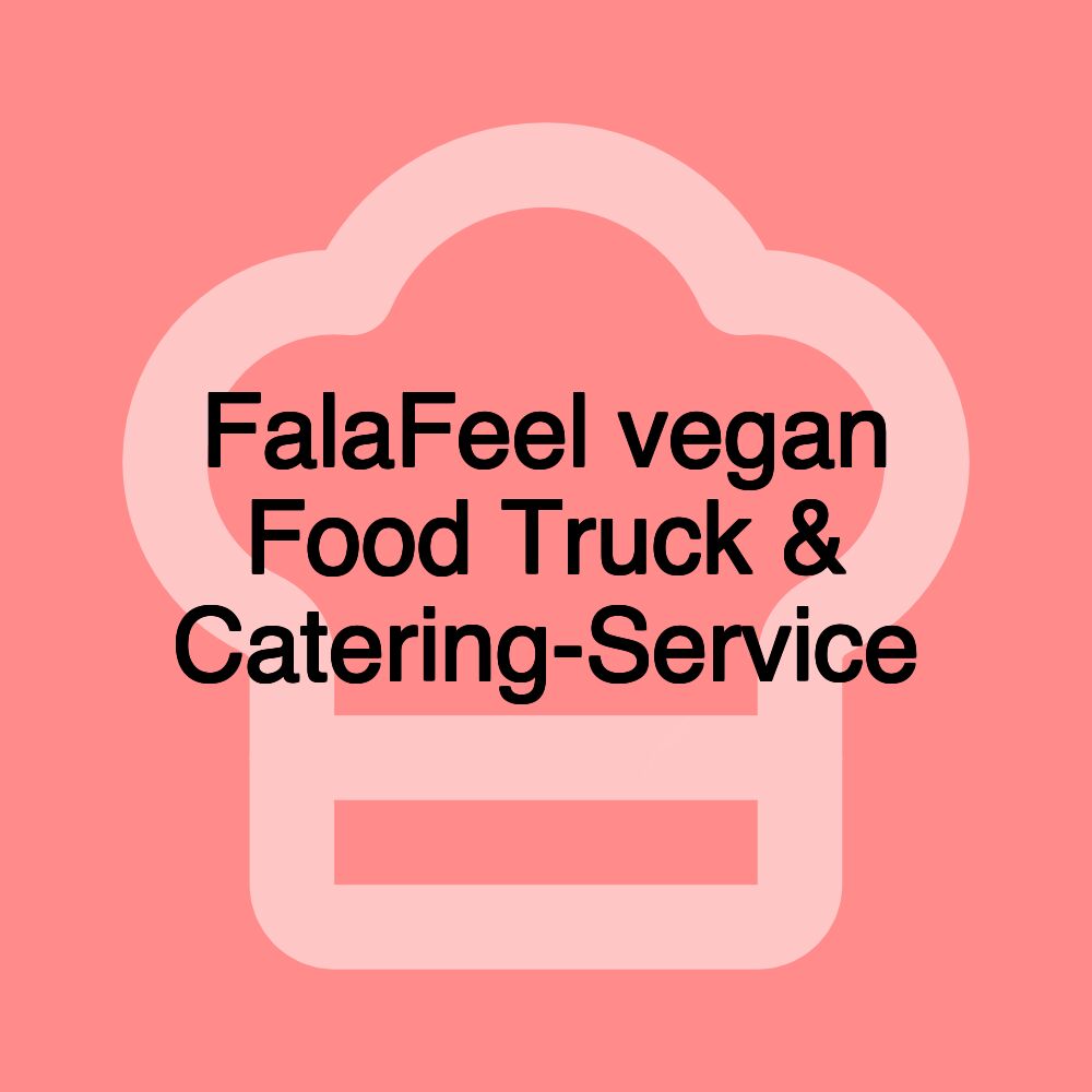 FalaFeel vegan Food Truck & Catering-Service FalaFeel vegan Food Truck & Catering-Service