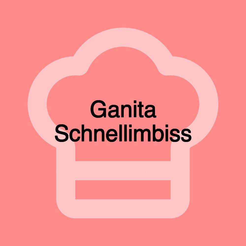 Ganita Schnellimbiss Ganita Schnellimbiss