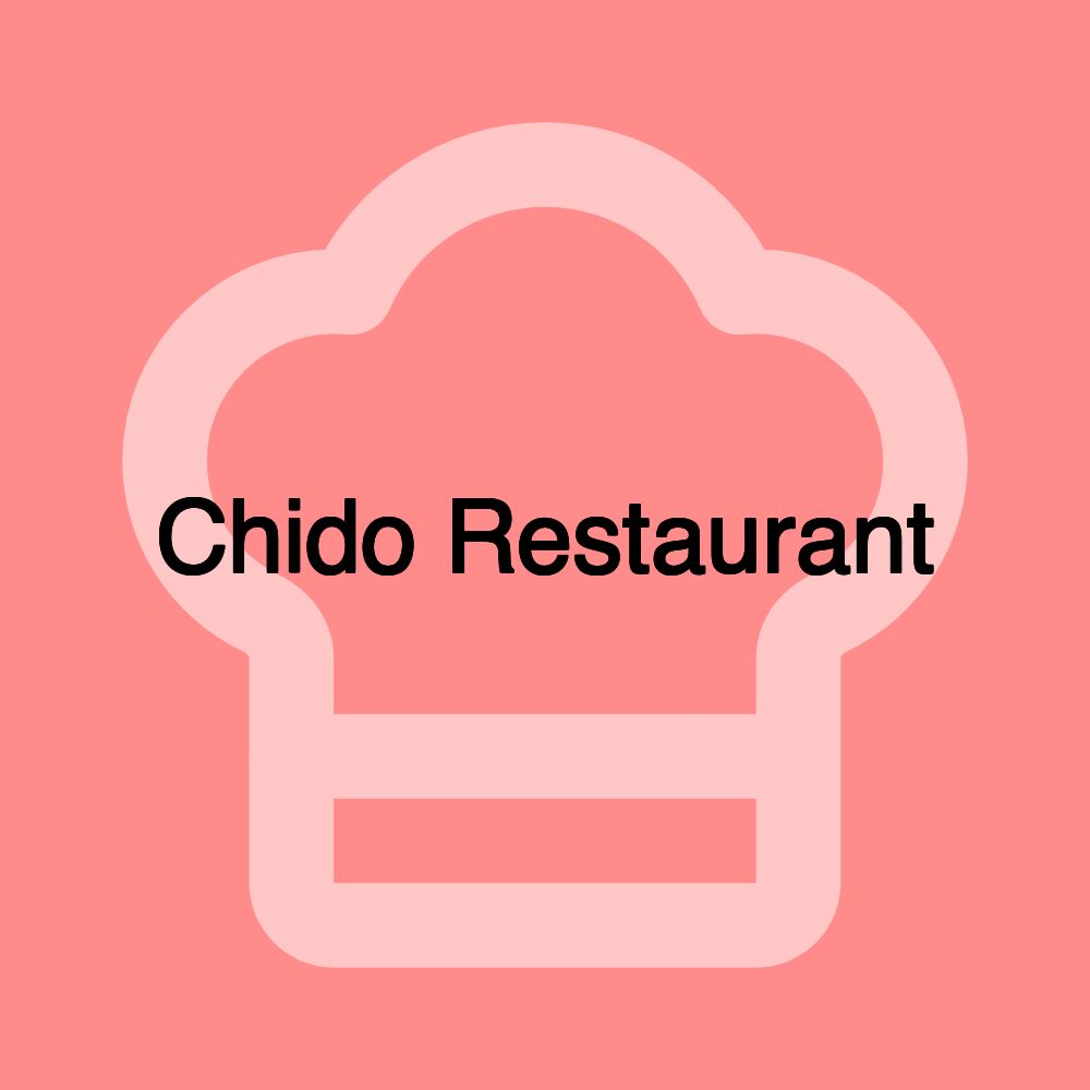 Chido Restaurant Chido Restaurant