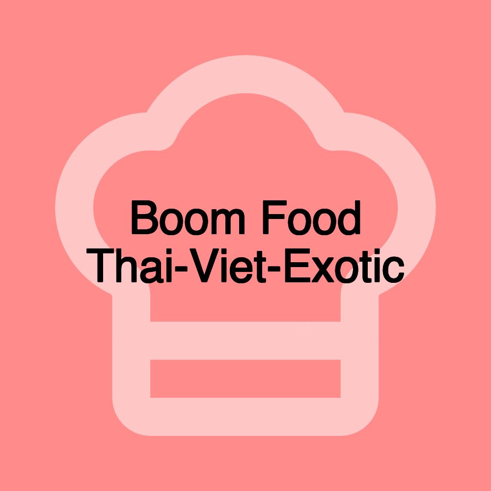 Boom Food Thai-Viet-Exotic