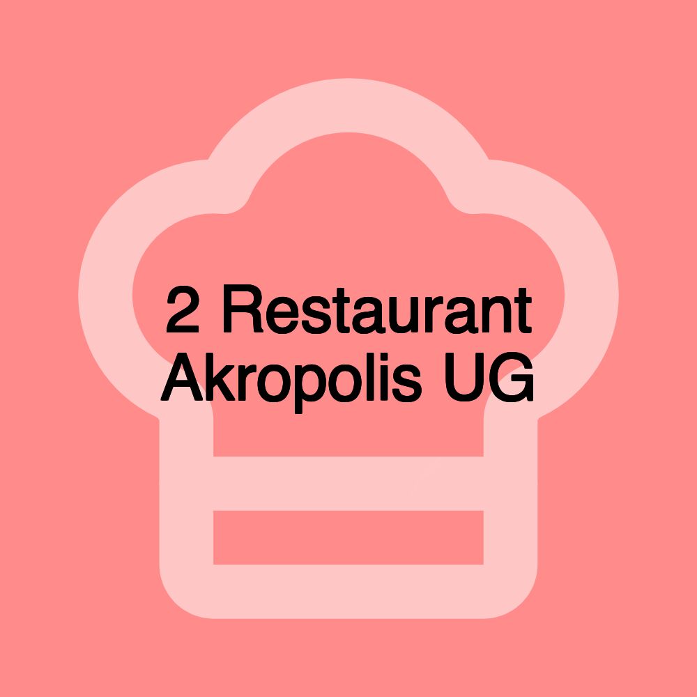 2 Restaurant Akropolis UG