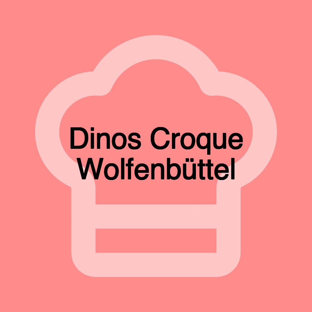 Dinos Croque Wolfenbüttel Dinos Croque Wolfenbüttel