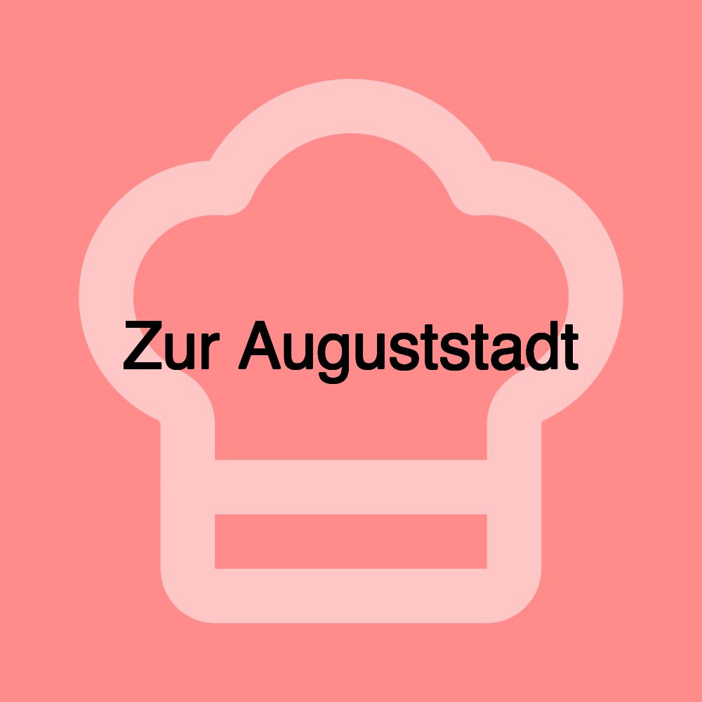 Zur Auguststadt
