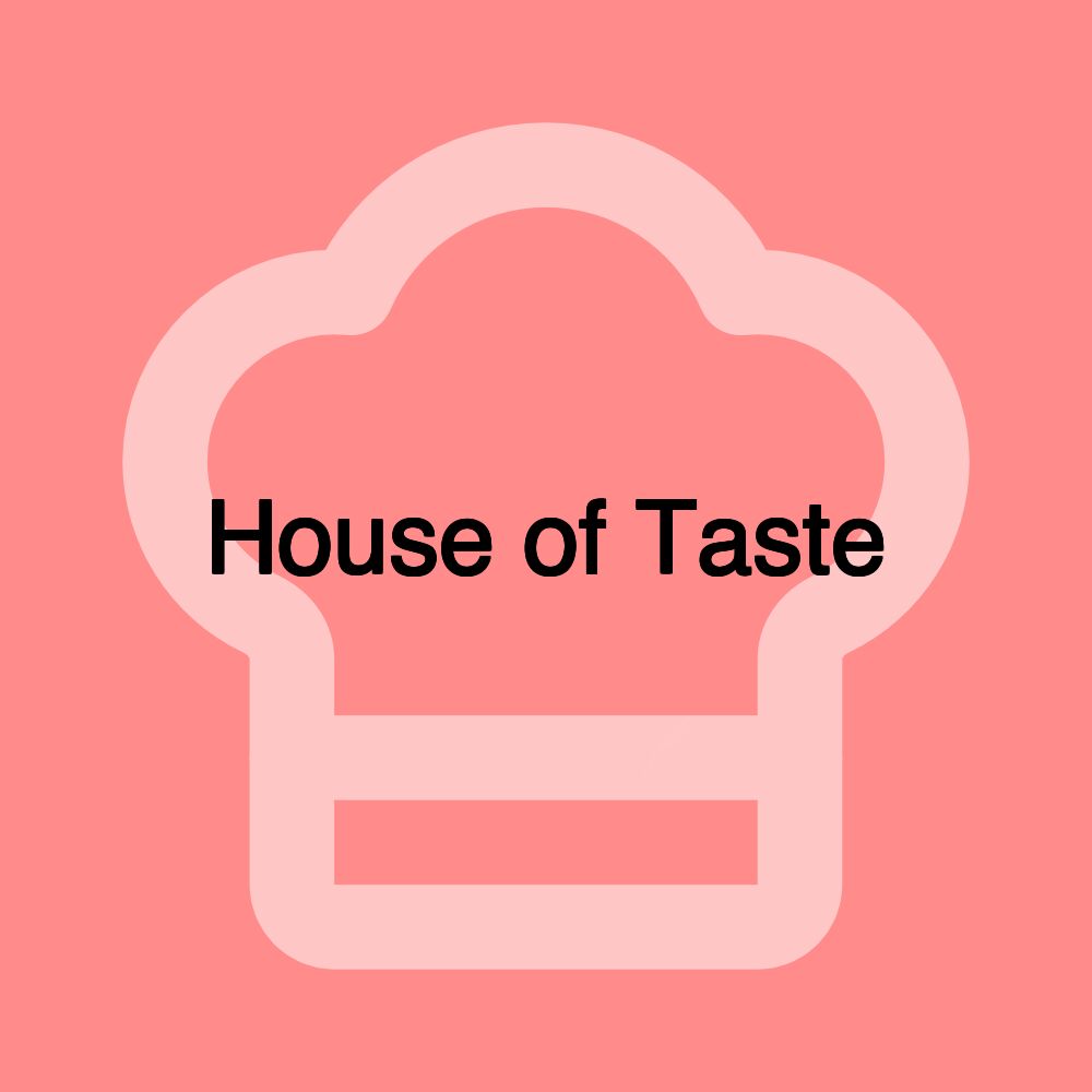 House of Taste