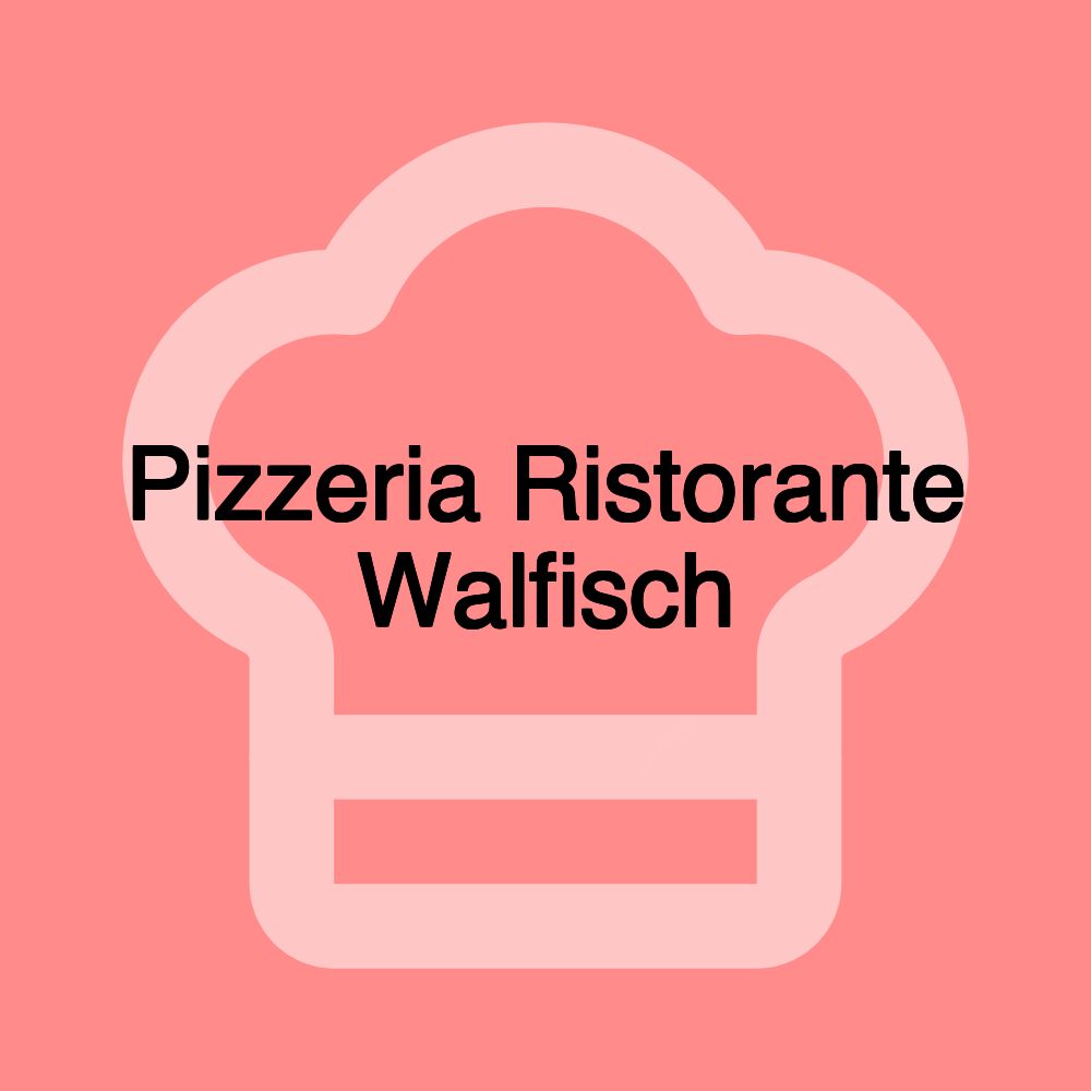 Pizzeria Ristorante Walfisch Pizzeria Ristorante Walfisch