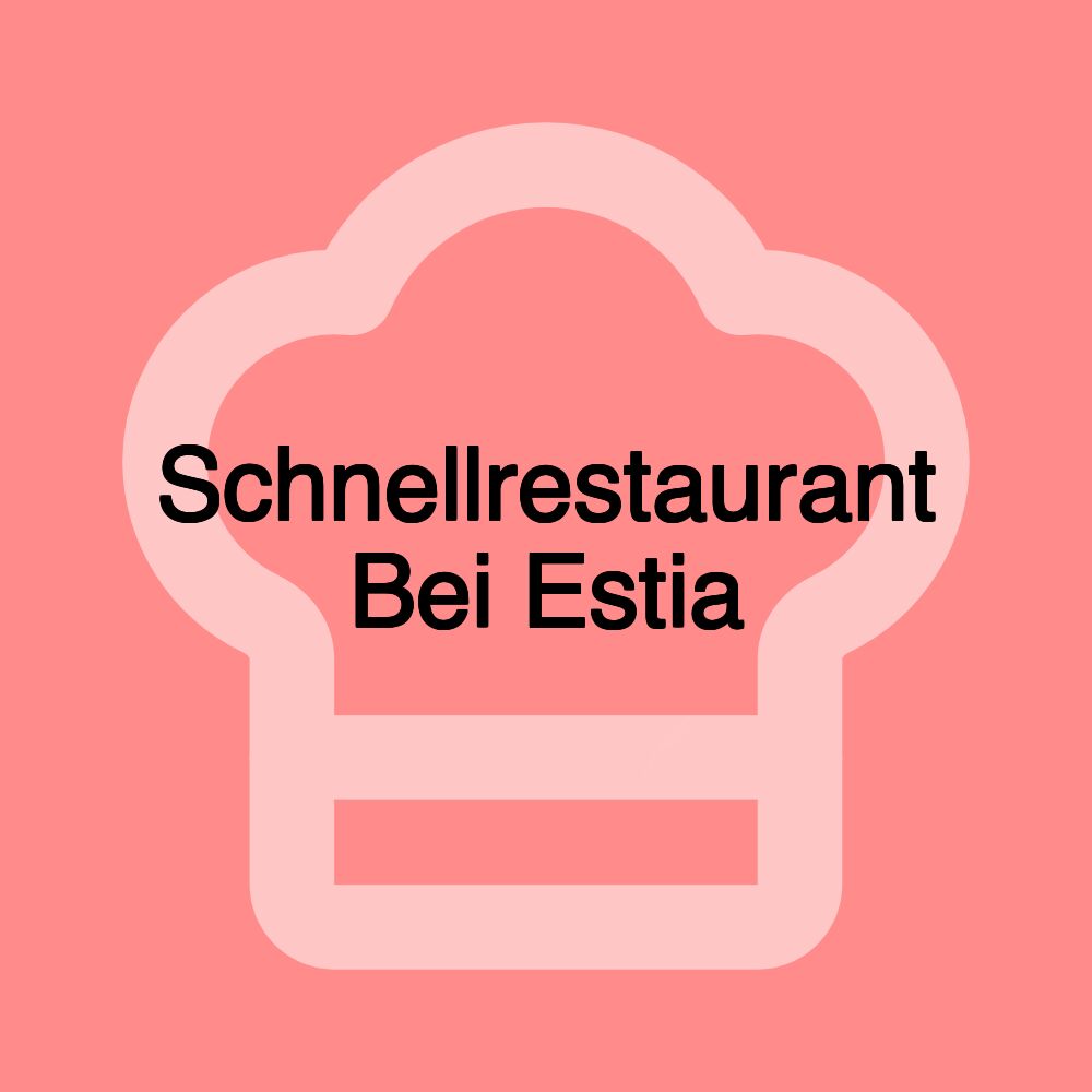 Schnellrestaurant Bei Estia