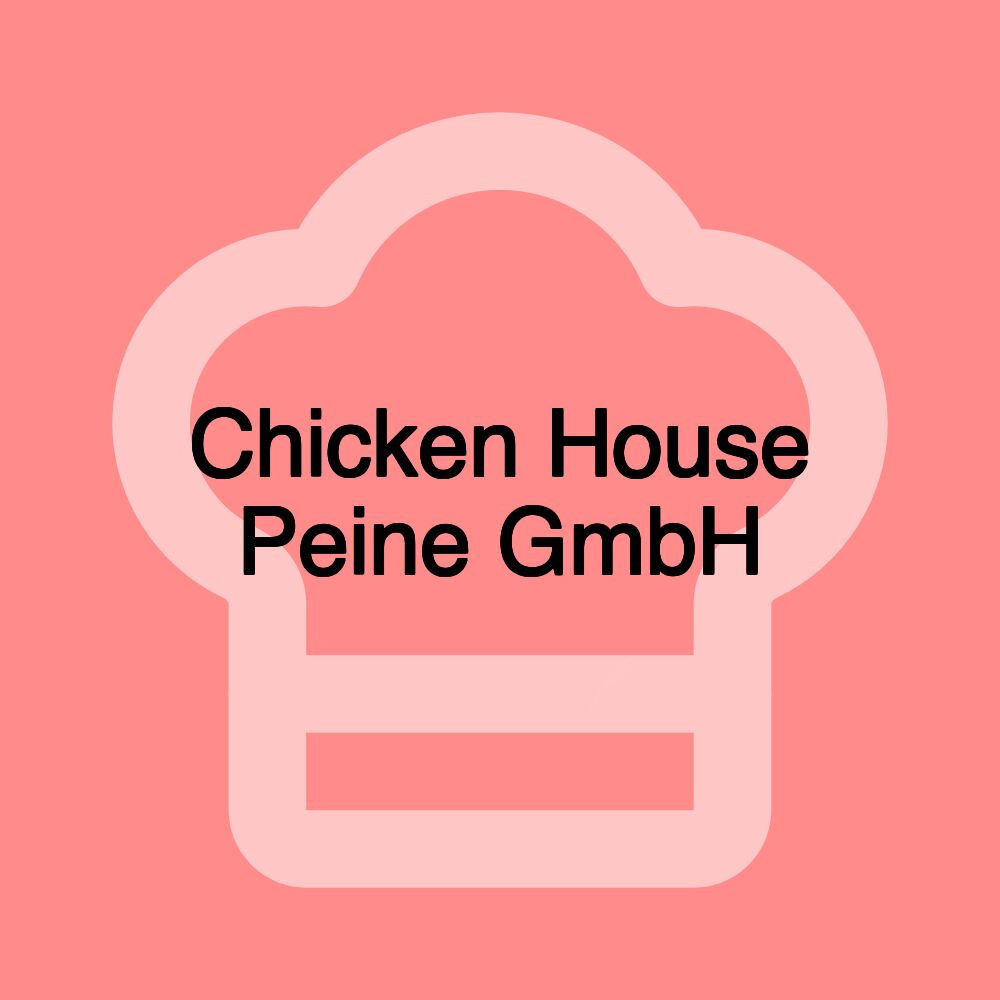 Chicken House Peine GmbH