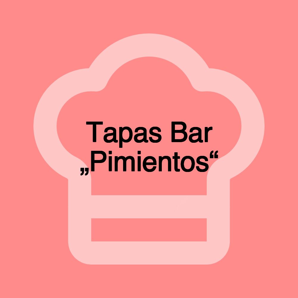 Tapas Bar „Pimientos“ Tapas Bar „Pimientos“