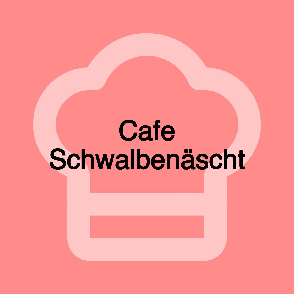 Cafe Schwalbenäscht